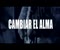 Cambiar El Alma Videos clip